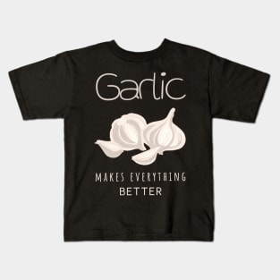 Vegan Nature Garlic make everything better Kids T-Shirt